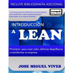 Introducción a Lean. Principios para crear valor, eliminar despilfarros y transformar tu empresa.